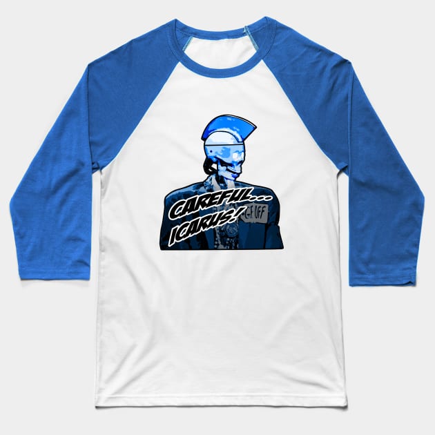 Careful Icarus Baseball T-Shirt by The Adventures Of Podcast